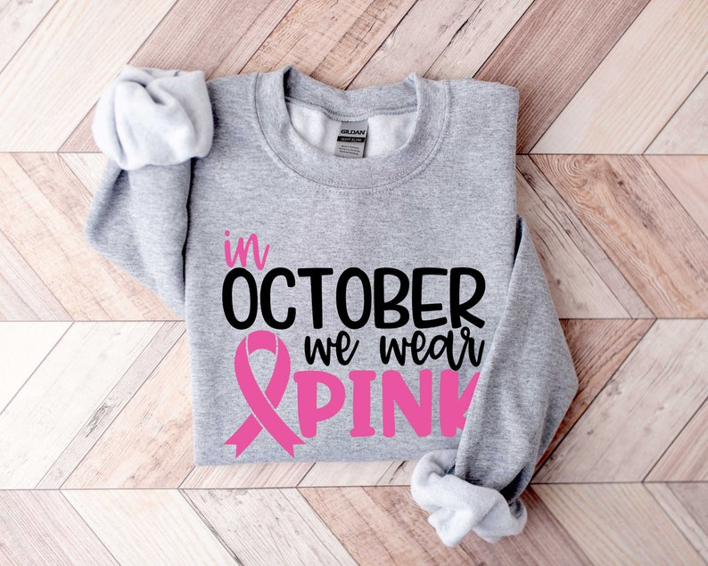 In October we Wear Pink Sweatshirt,Breast Cancer Shirt,I'm A Survivor Shirt