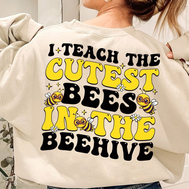I Teach The Cutest Bees In The Beehive, Back To School, Funny Teacher Shirt