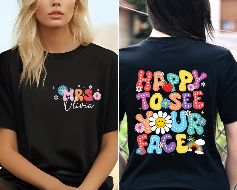 Personalized Teacher Shirt, Happy To See Your Face Shirt, Back To School T Shirt