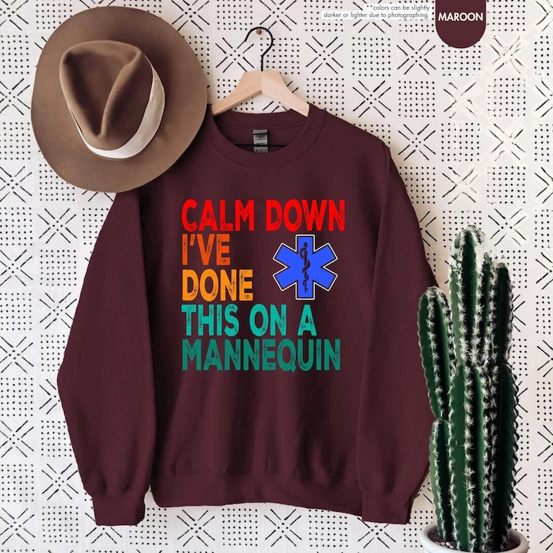 Calm Down I've Done This on a Mannequin Nurse Shirt, Sarcastic Nurse Shirt