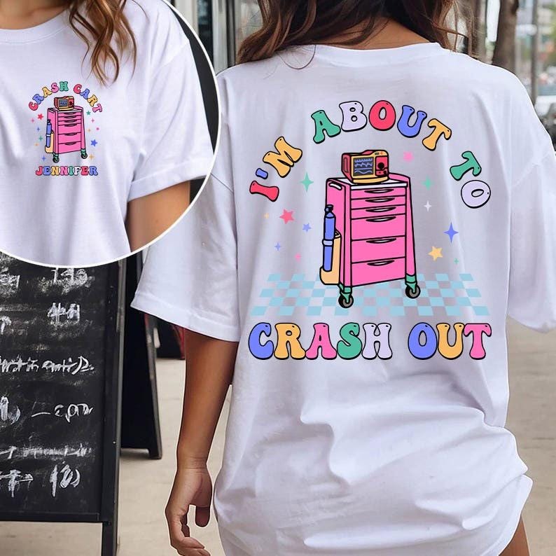 Funny Nurse Shirt, I’m About To Crash Out, Medical Humor Tee