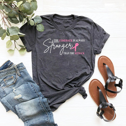 Pink Breast Cancer Shirt Women, The Comeback Is Always Stronger Than The Setback