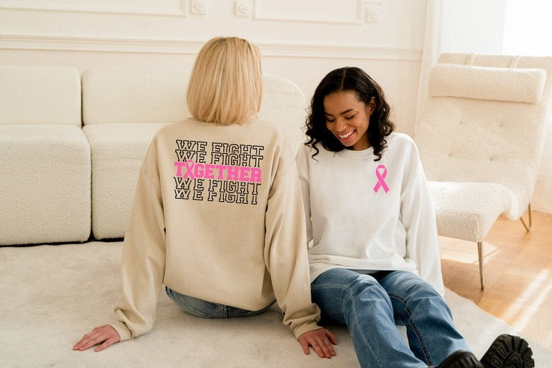 Together We Fight Breast Cancer Sweatshirt Cancer Awareness Hoodie Gift for Fighter Warrior