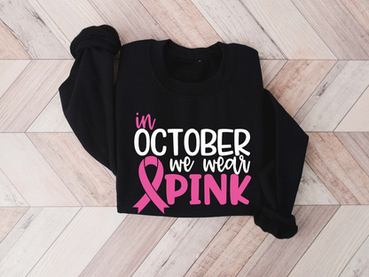 In October we Wear Pink Sweatshirt,Breast Cancer Shirt,I'm A Survivor Shirt