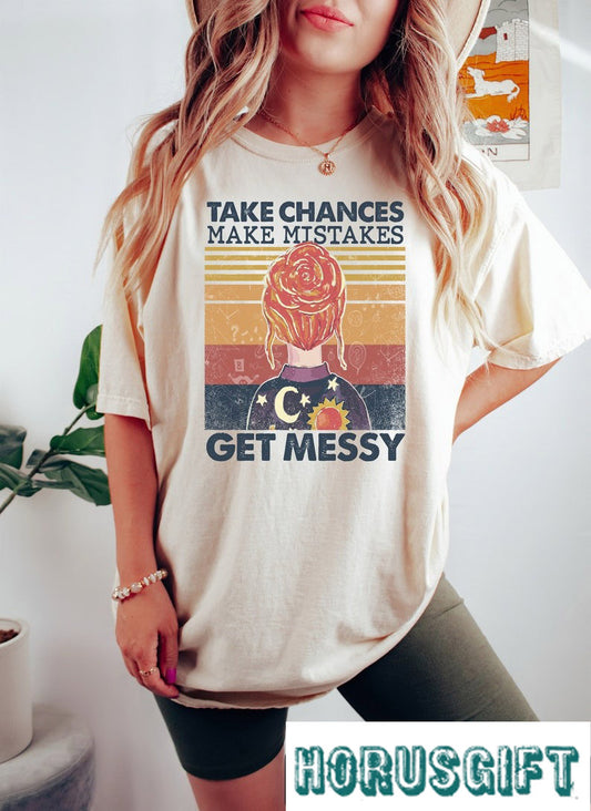 Take Chances Make Mistakes Get Messy Shirt, Teacher Shirt, Back to School Shirt