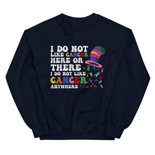 I Do Not Like Cancer Here Or There Shirt, Motivational Gift, Cancer Support Shirt