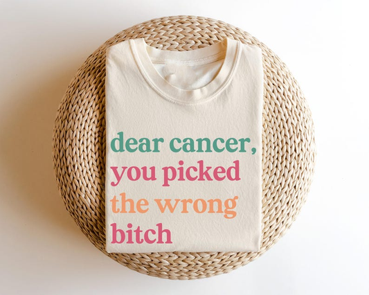 Dear Cancer You Picked The Wrong Bitch Shirt - Breast Cancer Awareness
