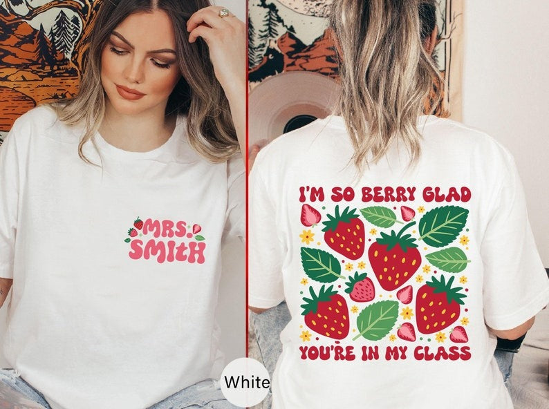 Personalized Im So Berry Glad Youre In My Class Tshirt, Teacher Name Gift