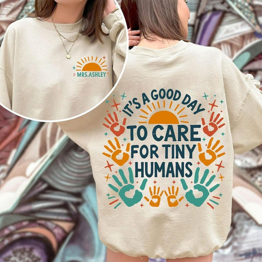 Custom Name It's A Good Day To Care For Tiny Humans Shirt, Daycare Teacher Shirt