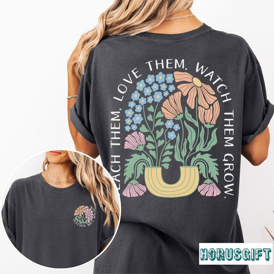 Custom Teacher Shirt, Teach Them Love Them Watch Them Grow Shirt