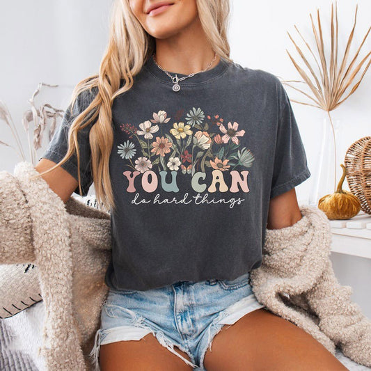 Wildflower You Can do Hard Things Shirt, Motivational Teacher Shirt