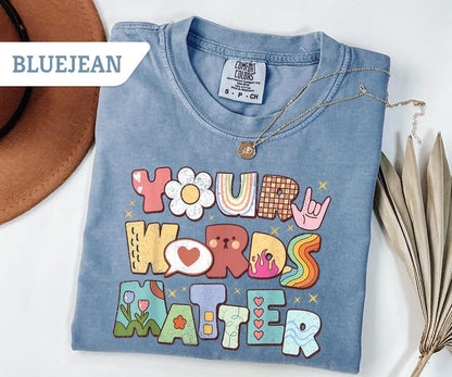 Comfort Colors® Your Words Matter Tee , Pathologist Shirt
