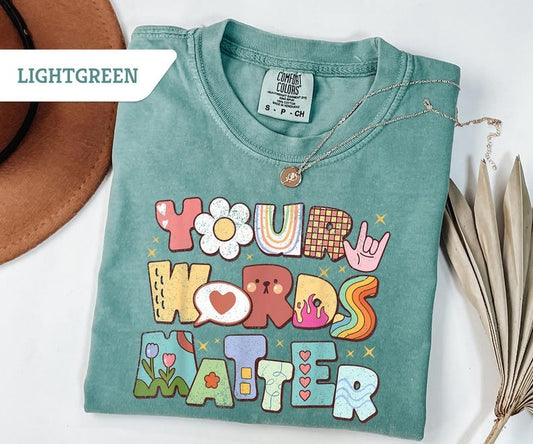 Comfort Colors® Your Words Matter Tee , Pathologist Shirt