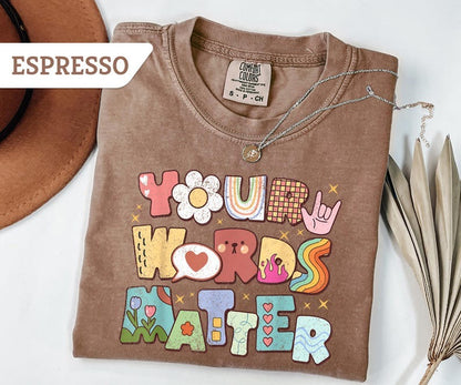 Comfort Colors® Your Words Matter Tee , Pathologist Shirt