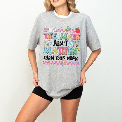 Show Your Work Shirt Math Teacher Shirt, Math Teacher Tee, Show Your Work Tee