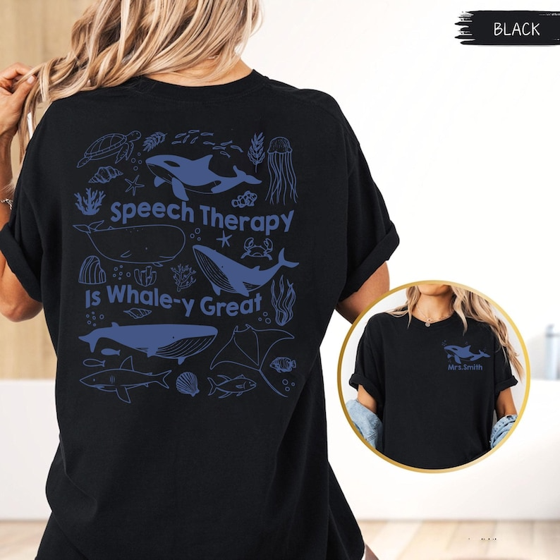 Speech Therapy Is Whale-y Great Shirt, Personalized Speech Therapist Shirt,