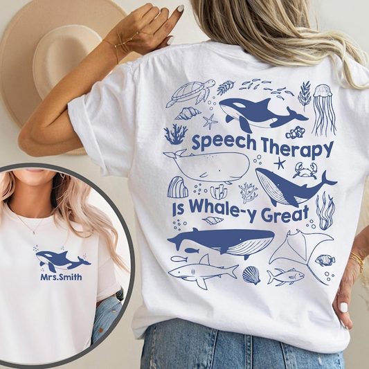 Speech Therapy Is Whale-y Great Shirt, Personalized Speech Therapist Shirt,