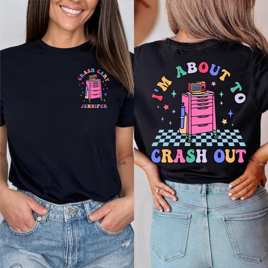 Funny Nurse Shirt, I’m About To Crash Out, Medical Humor Tee