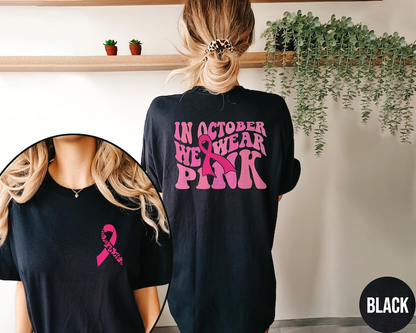 In October We Wear pink Shirt Breast Cancer Awareness Tshirt