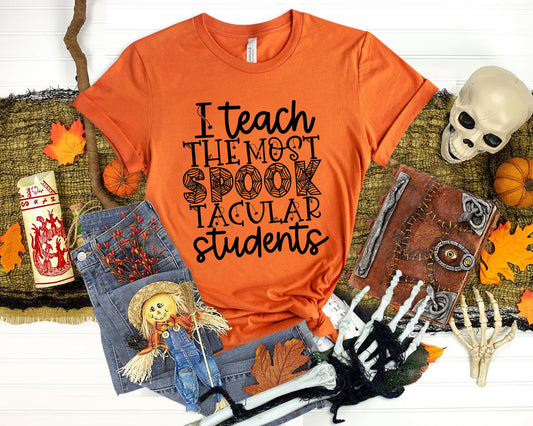 I Teach The Most Spooktacular Students Halloween Shirt